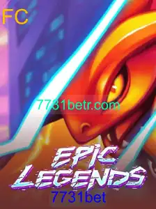 Descubra o Mundo de Aventura de EpicLegends com a Dinâmica Única de 7731bet
